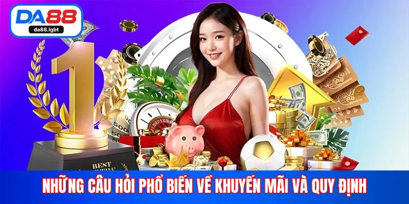 Những câu hỏi phổ biến về khuyến mãi và quy định