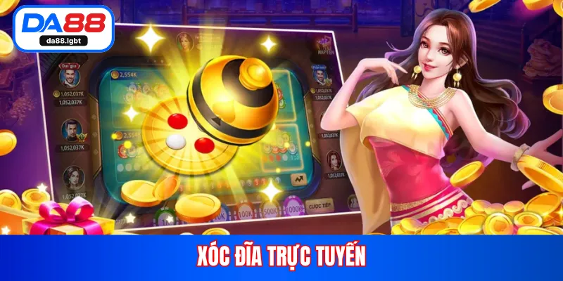 xóc đĩa trực tuyến